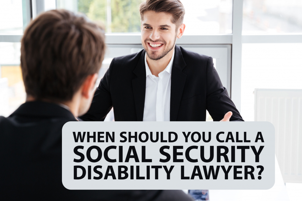 When Should You Call A Social Security Disability Lawyer?